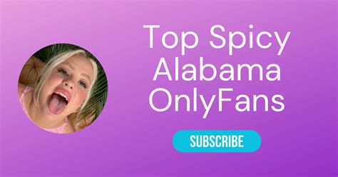 Top 10 Spicy Alabama OnlyFans & Cutest OnlyFans In Alabama